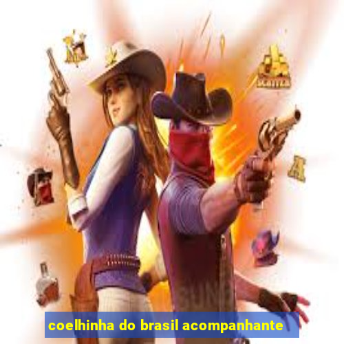 coelhinha do brasil acompanhante